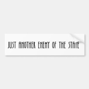 Just Another Enemy of the State Bumper Sticker