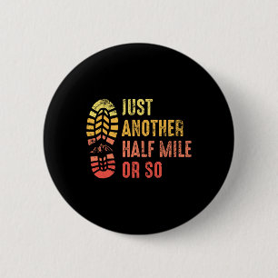 Just Another Half Mile Or So Funny Outdoor Camping 6 Cm Round Badge