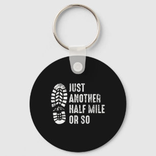 Just Another Half Mile Or So Funny Outdoor Camping Key Ring