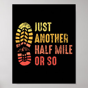 Just Another Half Mile Or So Funny Outdoor Camping Poster