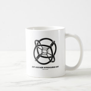 Just Another Hypercubed Day 4-D Polytope Humour Coffee Mug