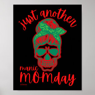JUST ANOTHER MANIC MOMDAY funny mother's day       Poster