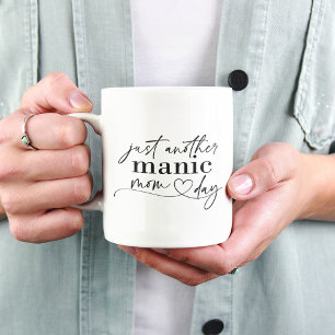Just Another Manic Mum Day Coffee Mug