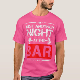 Just Another Night At The Bar Funny Workout T-Shirt