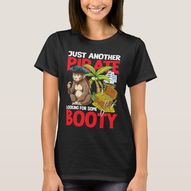 Just Another Pirate Looking For Some Booty T-Shirt (Front)