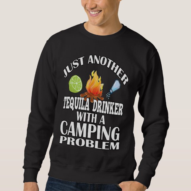 Just Another Tequila Drinker  Camping Sweatshirt (Front)