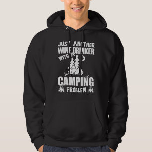 Just Another Wine Drinker With A Camping Problem Hoodie