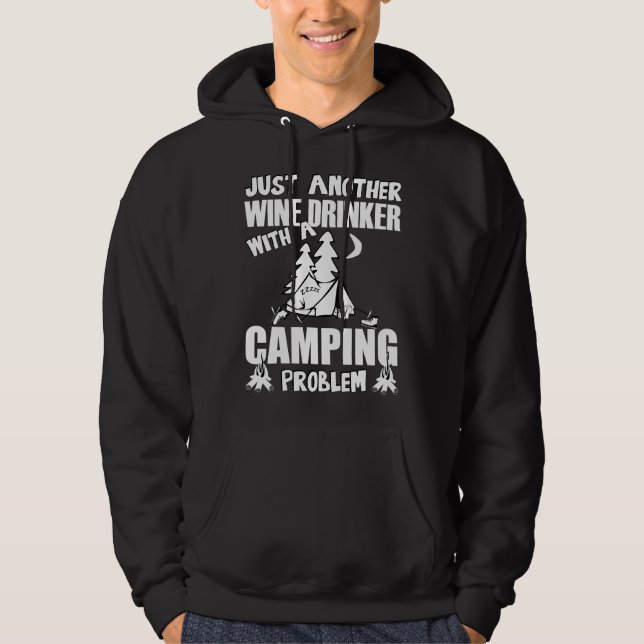 Just Another Wine Drinker With A Camping Problem Hoodie (Front)