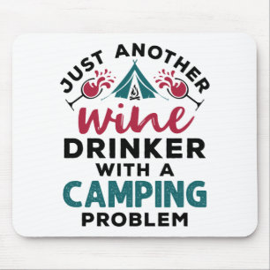 Just Another Wine Drinker With A Camping Problem Mouse Mat