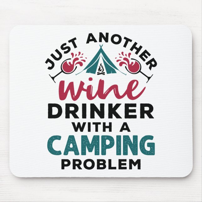 Just Another Wine Drinker With A Camping Problem Mouse Mat (Front)