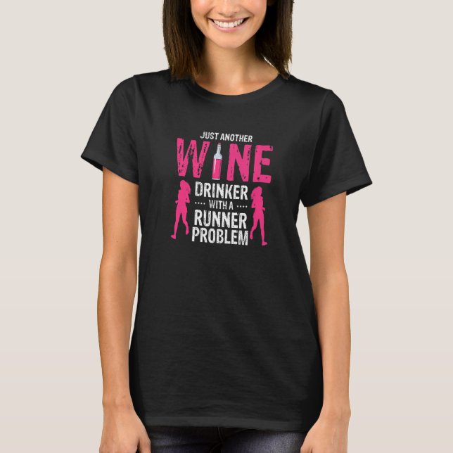 Just Another Wine Drinker With A Runner Problem Pr T-Shirt (Front)