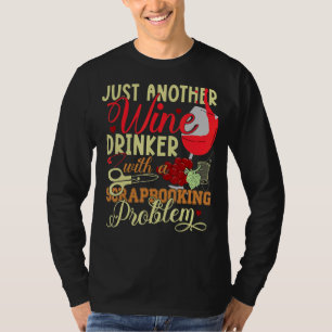 Just Another Wine Drinker With A Scrapbooking Prob T-Shirt