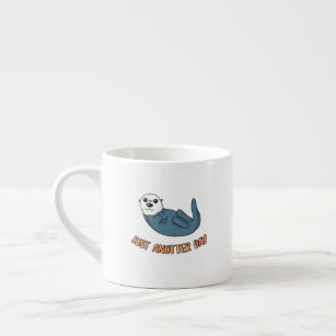 Just Anotter Day Fun Otter Espresso Cup
