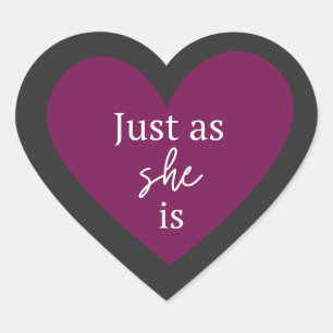 Just as SHE is – Feminine Heart Quote Sticker