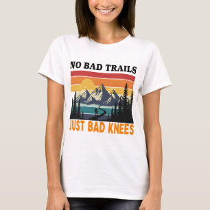 Just Bad Knees Funny Hiking Hiking Stick Trekking T-Shirt