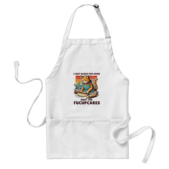 Just baked You Some Shut The Fucupcakes Standard Apron (Front)