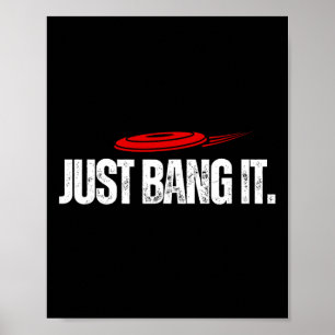 Just Bang It. Funny Disc Golf Gift Disc Golfer Pre Poster