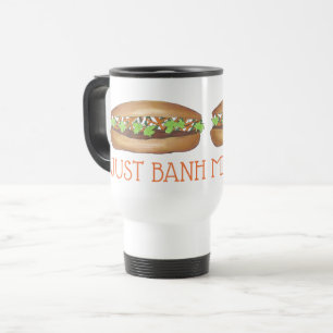 Just Banh Mi (Between Me) and You Pork Sandwich Travel Mug