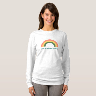 Just Be a Good Person - Long Sleeve Tee