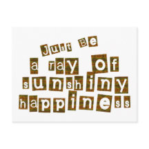 Just Be a Ray of Sunshiny Happiness