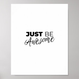 Just be awesome, pro life quotes poster