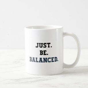 Just Be Balanced - Accountants - Mindfulness Coffee Mug