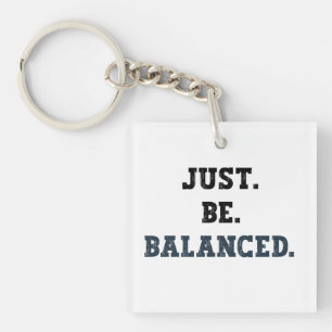 Just Be Balanced - Accountants - Mindfulness Key Ring