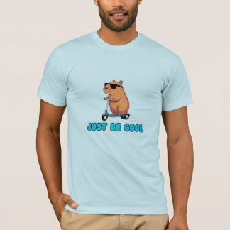 JUST BE COOL ! T-Shirt