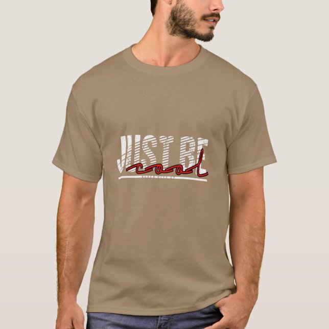 Just be cool vintage T-Shirt (Front)