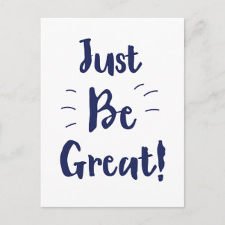 Just Be Great! inspirational quote Postcard