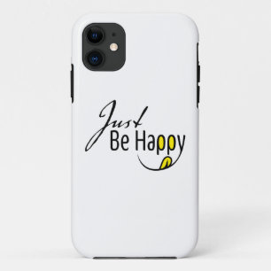 Just Be Happy iPhone 11 Case