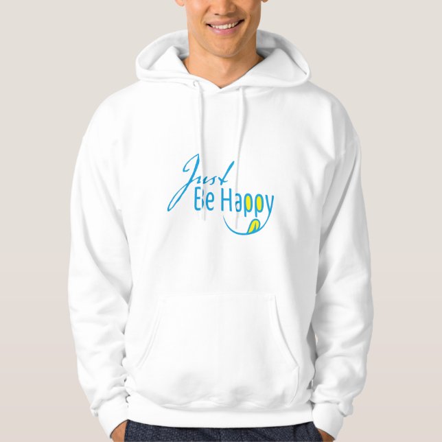 Just Be Happy Hoodie (Front)
