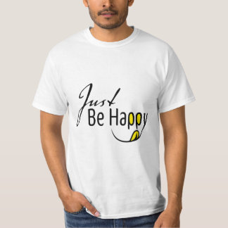 Just Be Happy T-Shirt