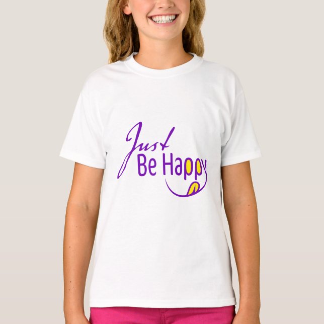 Just Be Happy T-Shirt (Front)