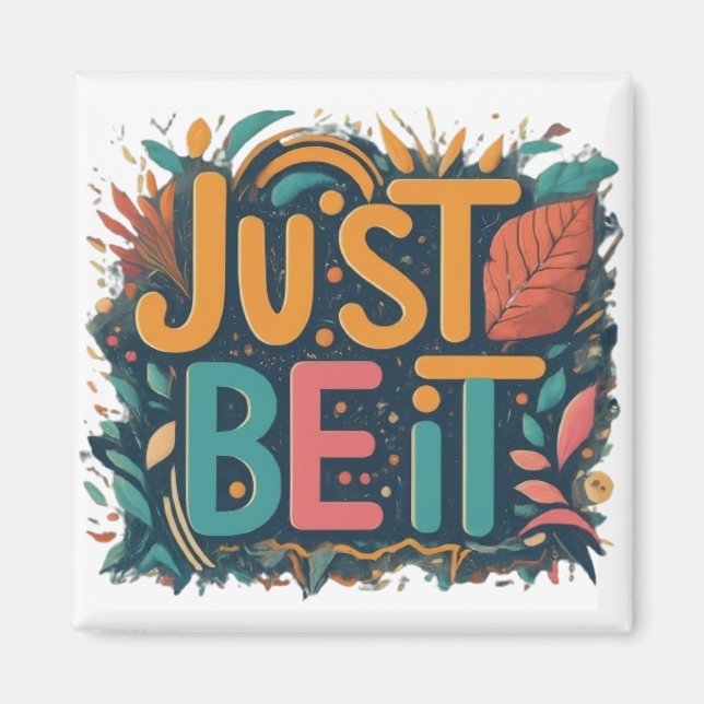 Just Be it Magnet (Front)