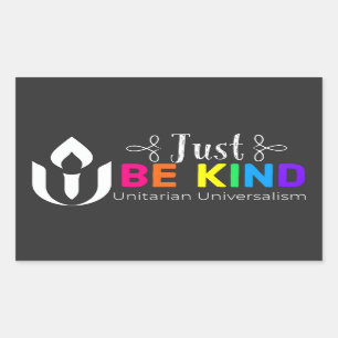 Just be kind Unitarian Universalism Rectangular Sticker