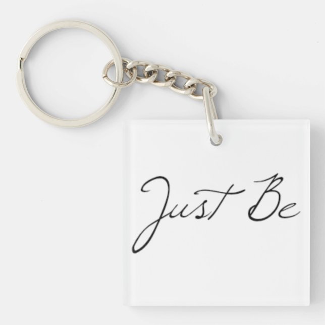 "Just Be" Phrase Key Ring (Front)