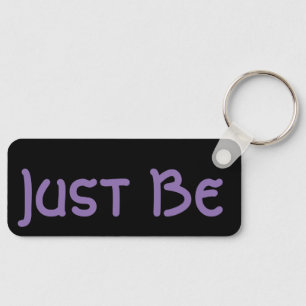 "Just Be" Phrase Lavender Lettering Key Ring
