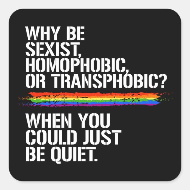 Just be quiet T-Shirt Square Sticker (Front)