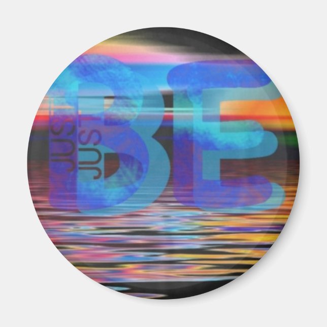 JUST BE Quote Mindfulness gifts for Women and Men Magnet (Front)