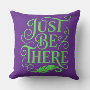 JUST BE THERE CUSHION