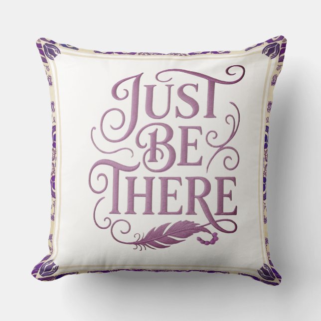 JUST BE THERE CUSHION (Front)