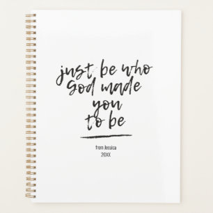Just be who God made you to be  Planner