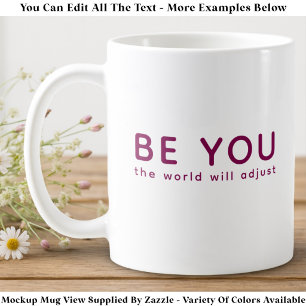 Just Be You 071 Inspirational Motivational Quote Coffee Mug