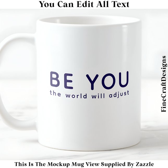 Just Be You 073 Inspirational Motivational Quote  Coffee Mug (Creator Uploaded)