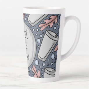 Just be you- hand drawn illustration  latte mug