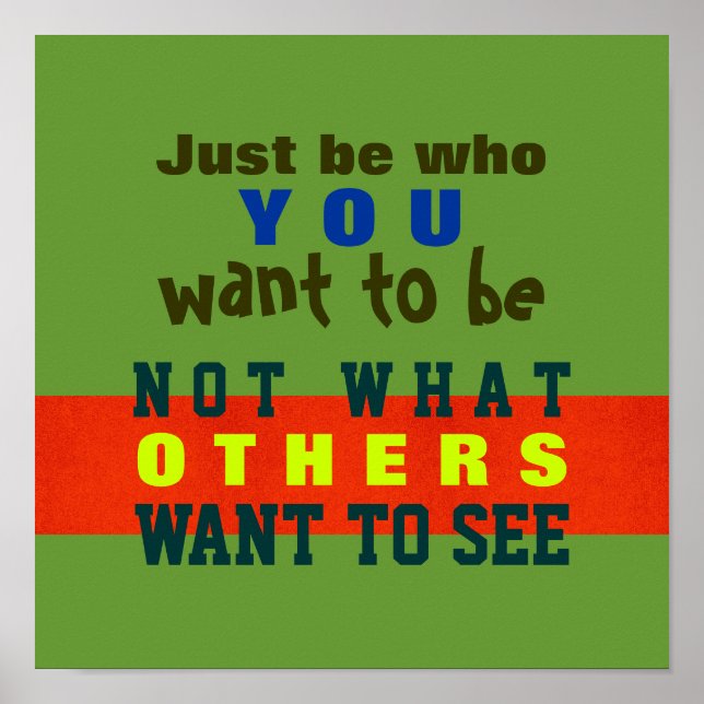JUST BE YOU ~ Poster / Print #32 (Front)