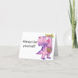 Just Be You T-Rex Birthday Card