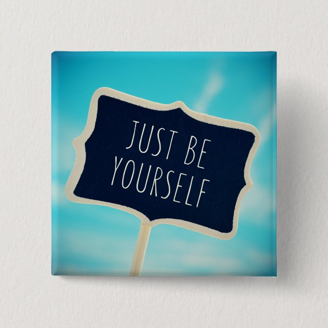 Just Be Yourself 15 Cm Square Badge (Front)