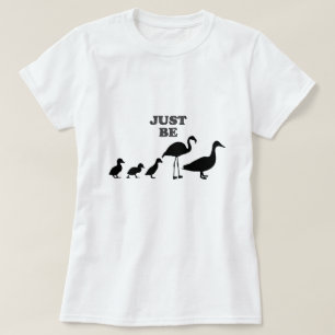 Just Be Yourself Ducks Flamingo Silhouette Shirt